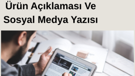 ürün açıklaması ve sosyal medya metni yazarım
