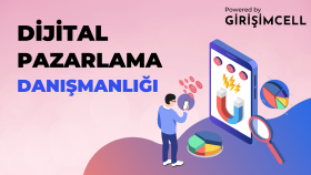 Dijital Pazarlama Danışmanlığı