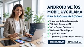 Android ve iOS mobil uygulamanızı geliştiriyorum