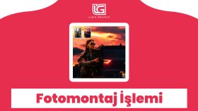 Fotomontaj İşlemi