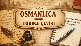  Osmanlıca metinler çevirip transkripsiyon yapabiliyorum