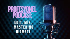 Podcast kayıtlarınızı profesyonelce yayına hazır ederim
