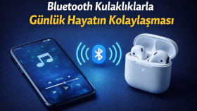 Bluetooth Kulaklıklarla Günlük Hayatın Kolaylaşması