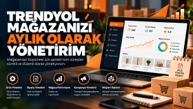 Trendyol mağazanızı aylık olarak yönetirim