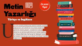 İngilizce ve Türkçe metin yazarlığı yapıyorum