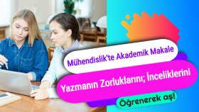 mühendislik alanında bir makale yazarken yol gösterebilirim