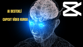 CapCut ve yapay zeka ile yeni nesil kurgu yapmaktayım