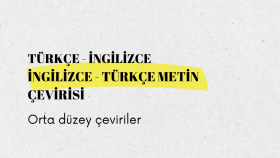 Türkçeden İngilizceye veya tam tersi çeviri yapabilirim