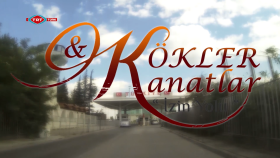 "Kökler ve Kanatlar (Belgesel-TRT Türk)