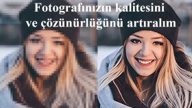 kalitesiz ve çözünürlüğü düşük görsellerinizi düzeltebilirim