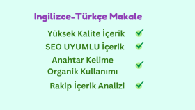 dönüşüm sağlayan İngilizce Türkçe SEO uyumlu içerik yazarım