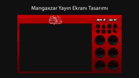 Mangaxzar Kanalı için yaptığım yayın ekranı tasarımı