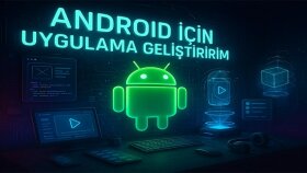 Android için uygulama geliştiririm