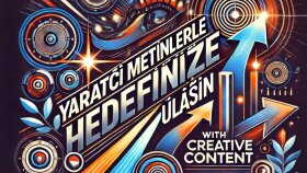 Yaratıcı Metinlerle Hedefinize Ulaşın