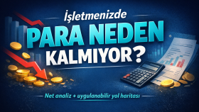 işletmenizde para neden kalmıyor analiz ederim