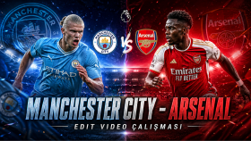 Manchester City - Arsenal Edit Video Çalışmam