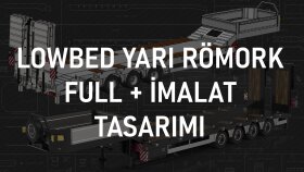 imal edilebilecek lowbed treyler tasarımı yapabilirim