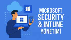 Microsoft Endpoint Security ve Intune yönetimi yaparım