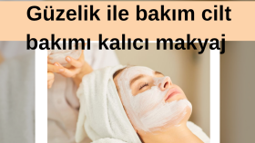 Bakım ve güzellik sosyal medya içerik yazımı