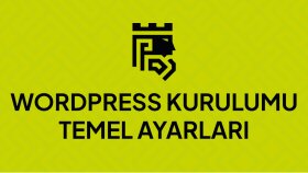 Wordpress kurulumunuzu yapar, temel ayarları tamamlarım