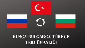 Rusça-Türkçe Bulgarca-Türkçe çeviri yapabilirim