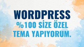 Wordpress %100 size özel profesyonel tema yapıyorum