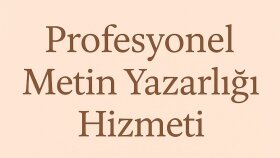 metin yazarlığı yaparım