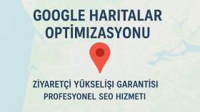 google haritalar optimizasyon düzenleme seo hizmeti yaparım