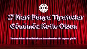 27 Mart Dünya Tiyatrolar Günü - Özel Video