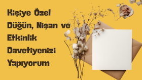 Kişiye Özel Düğün, Nişan ve Etkinlik Davetiyesi