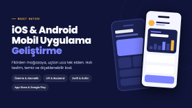iOS ve Android uygulamanızı React Native ile geliştiririm