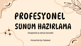 etkileyici ve profesyonel bir sunum hazırlarım