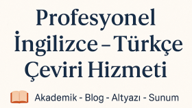 Profesyonel İngilizce–Türkçe / Türkçe–İngilizce Çeviri 