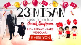 23 NİSAN ÇOCUK BAYRAMI VİDEOLARI (5 ADET)