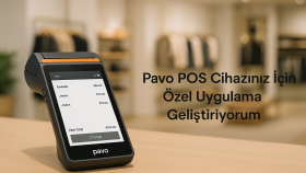 Pavo POS cihazınız için özel uygulama geliştirebilirim