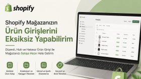 Shopify mağazanızın ürün girişlerini eksiksiz yapabilirim