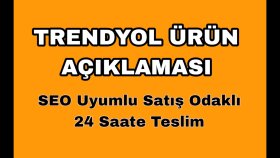 Trendyol mağazanız için SEO uyumlu ürün açıklaması yazarım