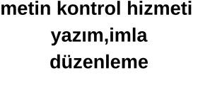 Türkçe metin okuma yazım imla hatası kontrolü yapıyorum