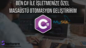 c# ile işletmenize özel masaüstü otomasyon geliştirebilirim
