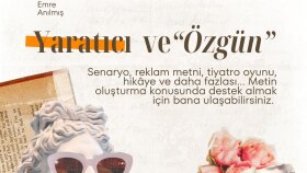 yaratıcı ve özgün metinler ile ruhunuza dokunabilirim
