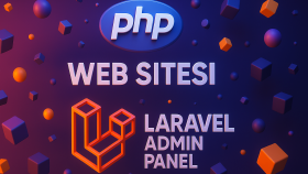 PHP web sitesi ve Laravel Admin Panel hazırlayabilirim
