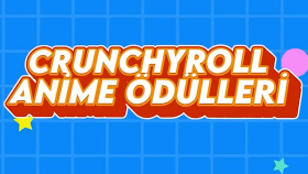 Crunchyroll Anime Ödülleri!
