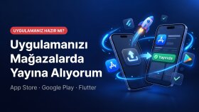Flutter uygulamanızı mağazalarda yayına alırım
