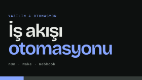 n8n ve Make ile iş akışı otomasyonu kurarım