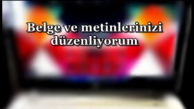 metinlerinizi düzenliyorum
