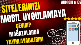  web sitelerinizi mobil uygulamaya çevirip yayınlayabilirim