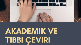 akademik ve tıbbi çevirilerde profesyonel bir çevirmenim