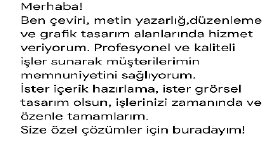 Profesyonel çeviri, metin yazarlığı ve grafik tasarım hizmeti sunuyorum.
