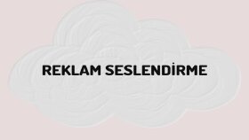 Reklam seslendirmeyi benimle yap