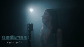 Aylin Yeliz - Bilmediğim Yerler